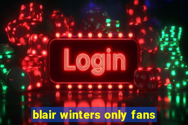 blair winters only fans